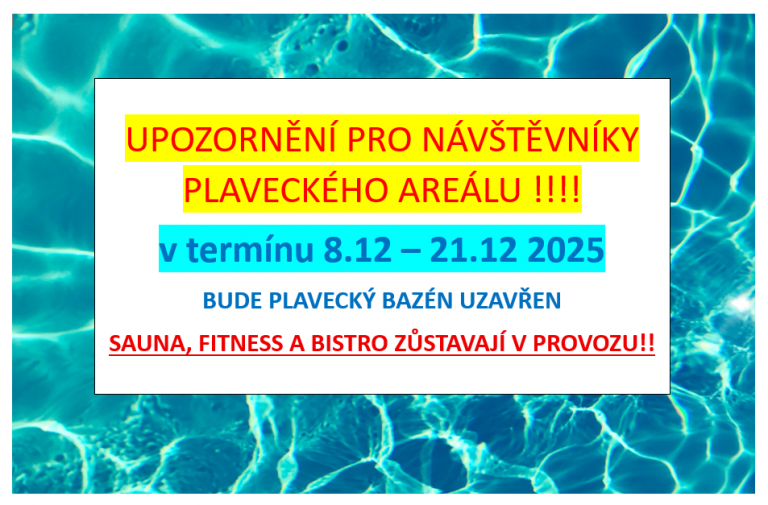 UZAVŘENÍ PLAVECKÉHO BAZÉNU                   8.12. – 21.12.2025